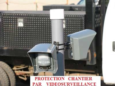 PROTECTION DE CHANTIER PAR VIDEOSURVEILLANCE .